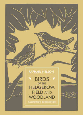 Birds of the Hedgerow, Field and Woodland - Raphael Nelson