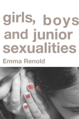 Girls, Boys and Junior Sexualities - Emma Renold