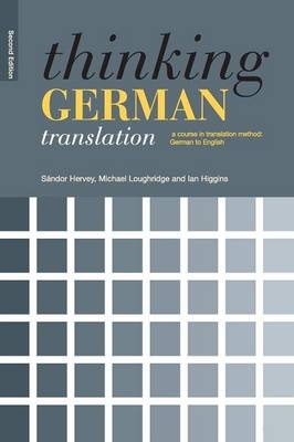 Thinking German Translation - Michael Loughridge, Ian Higgins, S&aacute;ndor Hervey