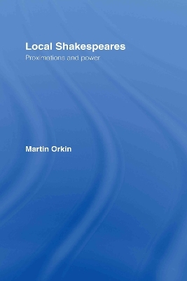 Local Shakespeares - Martin Orkin