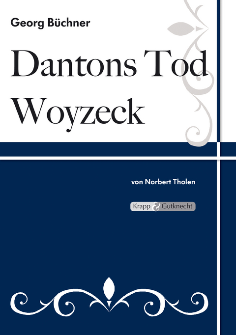 Dantons Tod und Woyzeck &ndash; Georg B&uuml;chner &ndash; Lehrerheft - Norbert Tholen