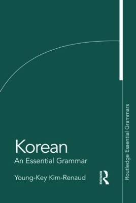 Korean: An Essential Grammar - Young-Key Kim-Renaud