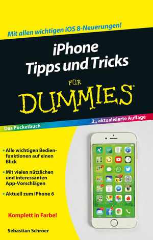 iPhone Tipps und Tricks f&uuml;r Dummies - Sebastian Schroer