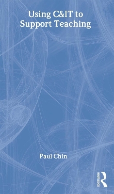 Using C&IT to Support Teaching