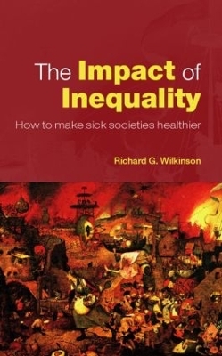 The Impact of Inequality - Richard G. Wilkinson