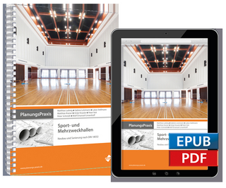 PlanungsPraxis Sport- und Mehrzweckhallen - Neubau und Sanierung nach DIN 18032