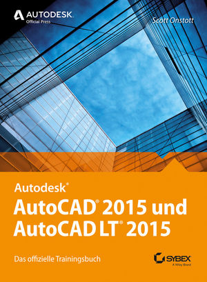 AutoCAD 2015 und AutoCAD LT 2015 - Scott Onstott