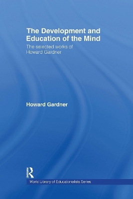 The Development and Education of the Mind - Howard Gardner