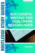 Successful Writing for Qualitative Researchers - Peter Woods, Pat Sikes