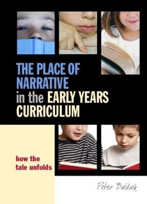 The Place of Narrative in the Early Years Curriculum - Peter Baldock