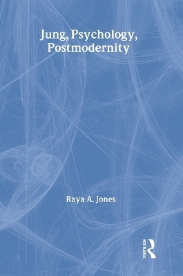 Jung, Psychology, Postmodernity - Raya Jones