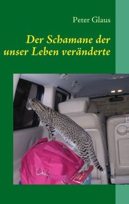 Der Schamane der unser Leben veränderte