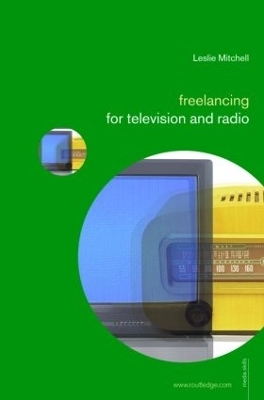 Freelancing for Television and Radio - Leslie Mitchell