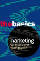 Marketing: The Basics - Karl Moore, Niketh Pareek