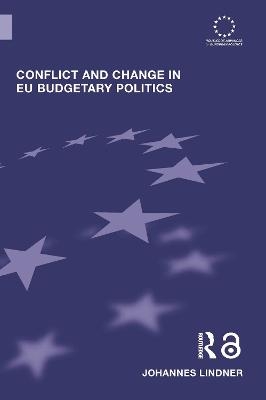 Conflict and Change in EU Budgetary Politics - Johannes Lindner