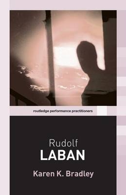 Rudolf Laban - Karen K. Bradley