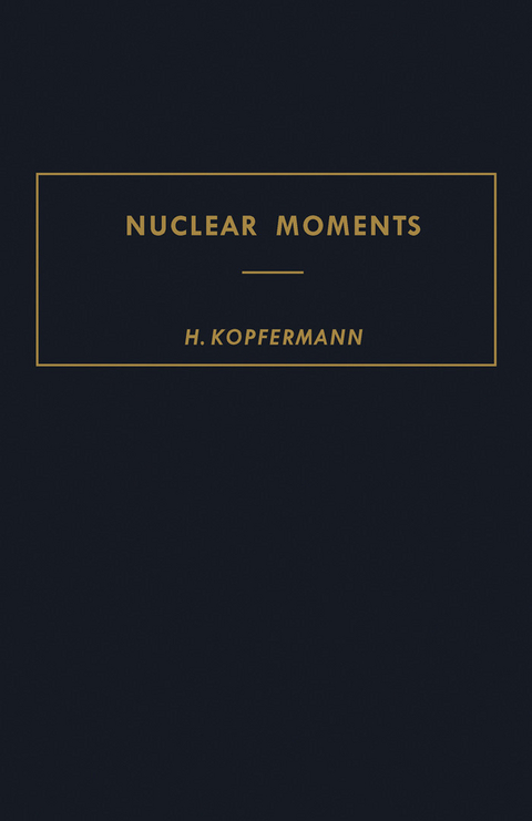 Nuclear Moments -  H. Kopferman,  E. E. Schneider