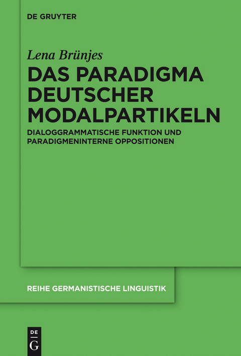 Das Paradigma deutscher Modalpartikeln - Lena Br&uuml;njes