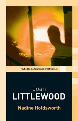 Joan Littlewood - Nadine Holdsworth
