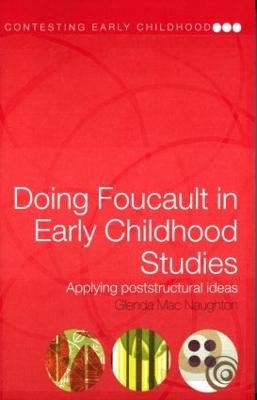 Doing Foucault in Early Childhood Studies - Glenda Mac Naughton