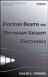 Electron Beams and Microwave Vacuum Electronics - Shulim E. Tsimring