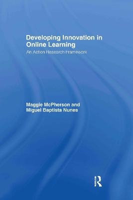 Developing Innovation in Online Learning - Maggie McPherson, Miguel Baptista Nunes