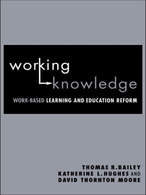 Working Knowledge - Thomas R. Bailey, Katherine L. Hughes, David Thornton Moore