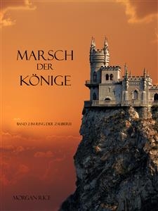 Marsch der K&ouml;nige (Der Ring der Zauberei &mdash; Band 2) - Morgan Rice