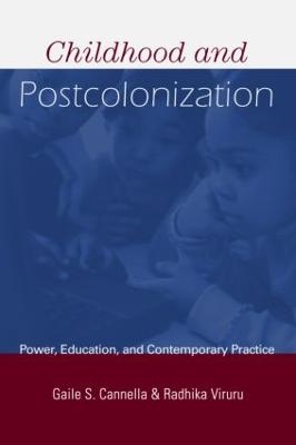 Childhood and Postcolonization - Gaile S. Cannella, Radhika Viruru