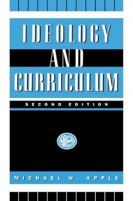 Ideology and Curriculum - Michael Apple