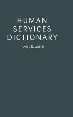 Human Services Dictionary - Howard Rosenthal