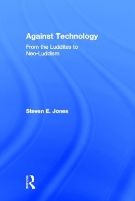Against Technology - Steven E. Jones