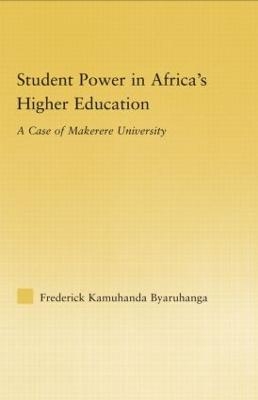 Student Power in Africa's Higher Education - Frederick K. Byaruhanga