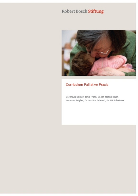 Curriculum Palliative Praxis - Ursula Becker, Tanja Frank, Marina Kojer, Hermann Reigber, Martina Schmidl, Ulf Schw&auml;nke