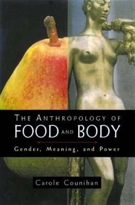 The Anthropology of Food and Body - Carole M. Counihan