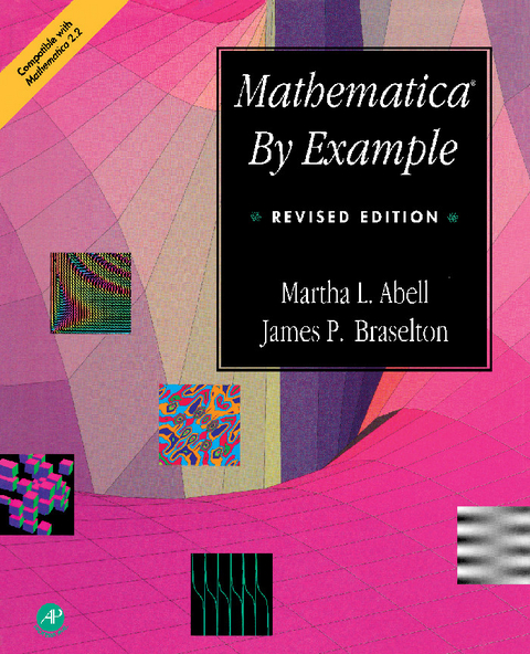 Mathematica(R) by Example -  Martha L Abell,  James P. Braselton