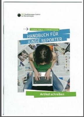 Handbuch f&uuml;r Junge Reporter - Artikel schreiben - Ulrike Finck, Florian Kliche
