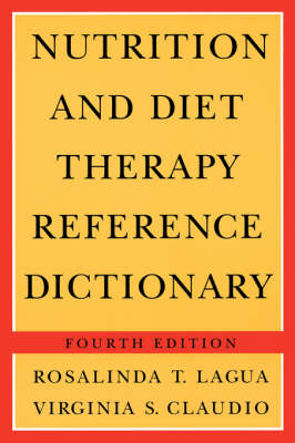 Nutrition and Diet Therapy Reference Dictionary, Fourth Edition (Softcover) - Rosalinda Lagua, Virginia Claudio