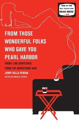 From Those Wonderful Folks Who Gave You Pearl Harbor - Jerry Della Femina