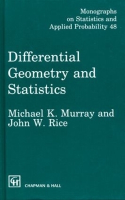 Differential Geometry and Statistics - M.K. Murray, J.W. Rice