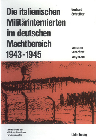 Die italienischen Militärinternierten im deutschen Machtbereich 1943-1945