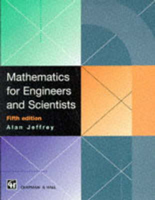 Mathematics for Engineers and Scientists, 5th Edition - Alan Jeffrey