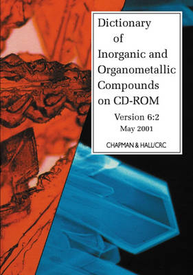 Dictionary of Inorganic and Organometallic Compounds on CD-ROM - 
