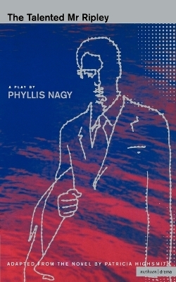 The Talented Mr Ripley - Patricia Highsmith, Phyllis Nagy