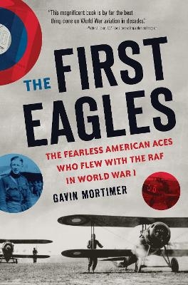 The First Eagles - Gavin Mortimer