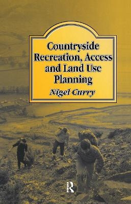 Countryside Recreation, Access and Land Use Planning - N R Curry, N. Curry