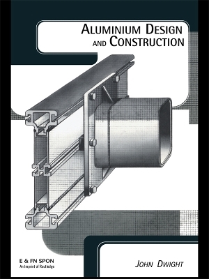 Aluminium Design and Construction - John Dwight