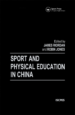 Sport and Physical Education in China - Robin Jones, James (Jim) Riordan