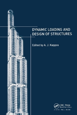 Dynamic Loading and Design of Structures - Andreas Kappos
