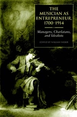 The Musician As Entrepreneur, 1700-1914 - 